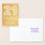 [ Thumbnail: 21st Birthday: Bold "21 Years Old!" Gold Foil Card ]