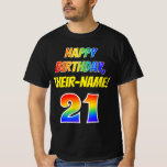 [ Thumbnail: 21st Birthday — Bold, Fun, Rainbow 21, Custom Name T-Shirt ]