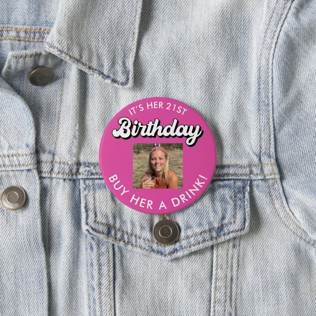 21st Birthday Buy Her A Drink Photo Button (In Situ)