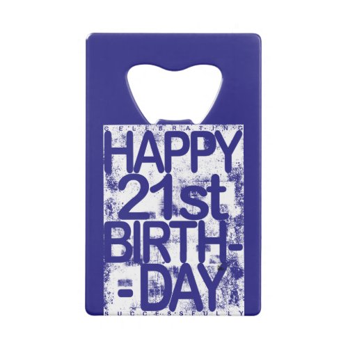 21st BirthDay Celebration Credit Card Bottle Opener