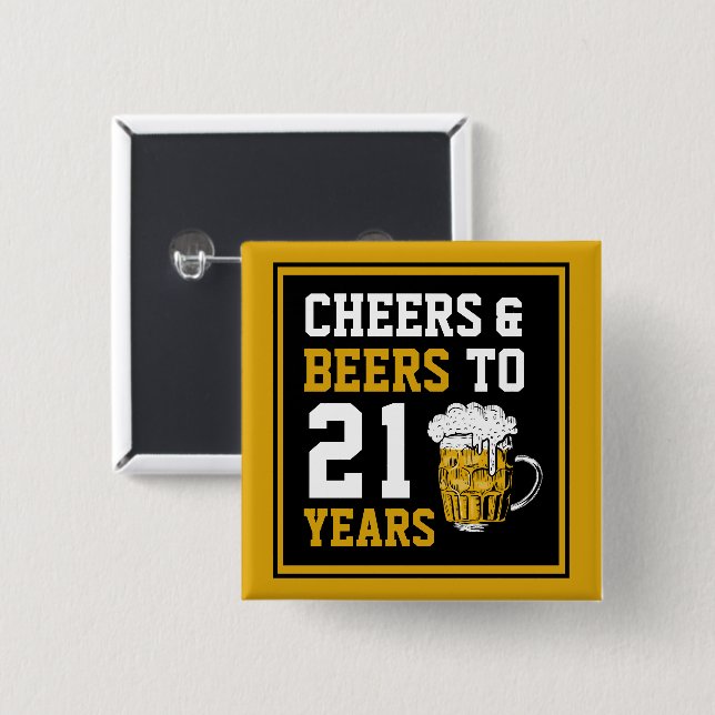 21st Birthday Cheers & Beers to 21 Years Button (Front & Back)