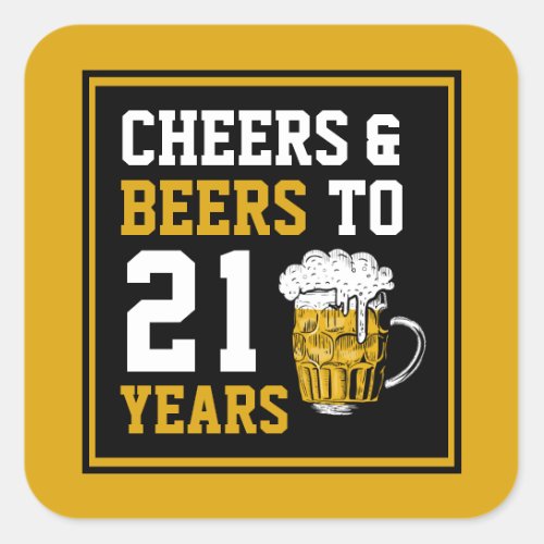 21st Birthday Cheers  Beers to 21 Years Square Sticker