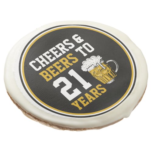 21st Birthday Cheers  Beers to 21 Years Sugar Cookie