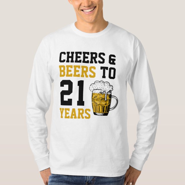 21st Birthday Cheers & Beers to 21 Years T-Shirt (Front)