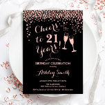 21st Birthday Cheers To 21 Years Rose Gold Black Invitation<br><div class="desc">21st Birthday Invitation. Cheers To 21 Years! Elegant design in black and rose gold. Features champagne glasses,  script font and confetti. Perfect for a stylish birthday party. Personalize with your own details. Can be customized to show any age.</div>