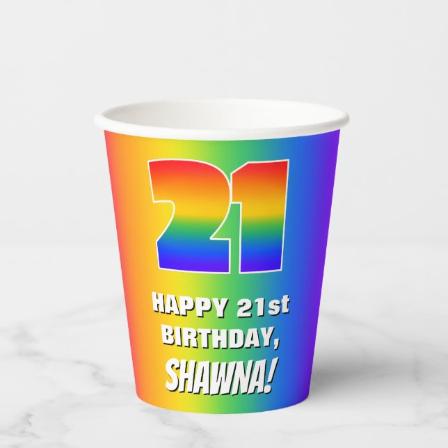 21st Birthday: Colorful, Fun Rainbow Pattern # 21 Paper Cups (Front)