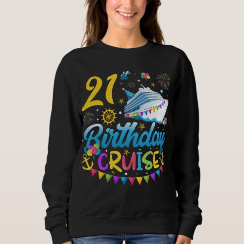 21st Birthday Cruise B_Day Party Women Sweatshirt