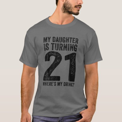 21St Birthday Dad Mom 21 Year Old Daughter Family T_Shirt