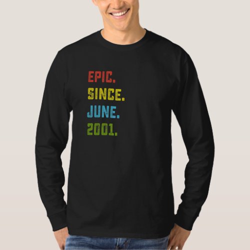 21st Birthday  Epic Since June 2001 21 Years Old T_Shirt