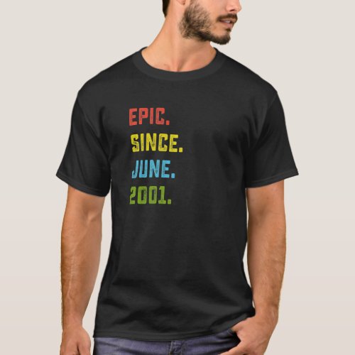 21st Birthday  Epic Since June 2001 21 Years Old T_Shirt