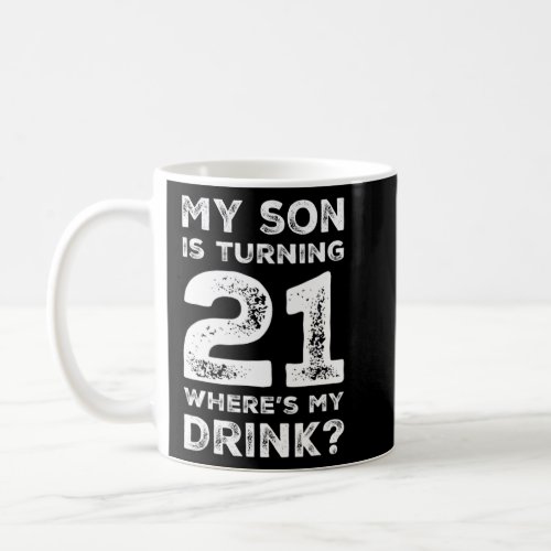21st Birthday for Dad Mom 21 Year Old Son Gift Fam Coffee Mug