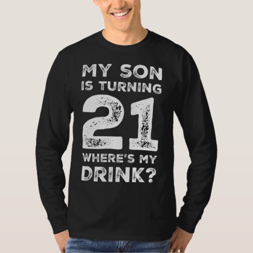 21st Birthday for Dad Mom 21 Year Old Son Gift Fam T_Shirt