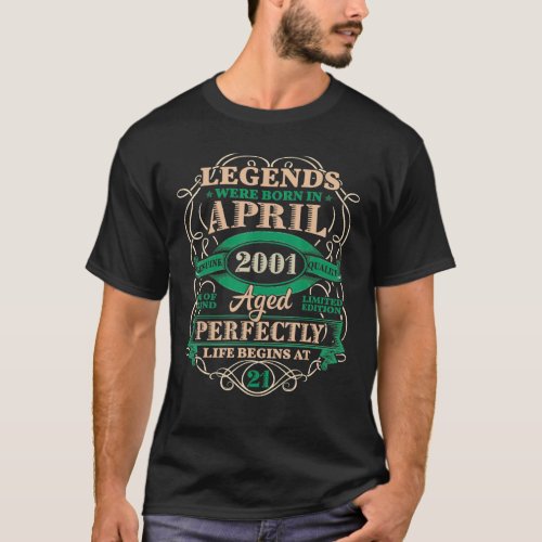 21st Birthday   For Legends Born April 2001 21 Yea T_Shirt