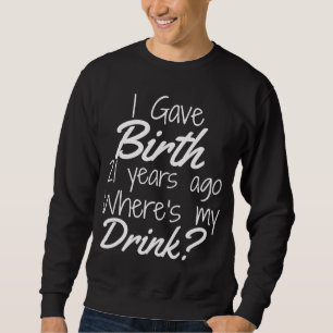 21st Birthday for Mom 21 year old Child Son Daught Sweatshirt
