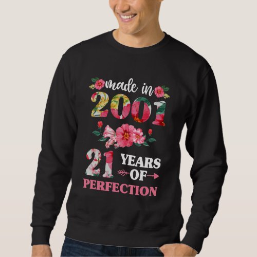 21st Birthday  For Women Made In 2001 21 Of Perfec Sweatshirt