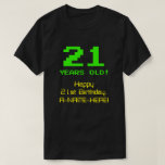 [ Thumbnail: 21st Birthday: Fun, 8-Bit Look, Nerdy / Geeky "21" T-Shirt ]