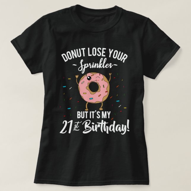 21st Birthday Funny Donut BDay Party T-Shirt (Design Front)