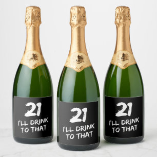 21st Birthday Funny I'll drink to that Sparkling Wine Label