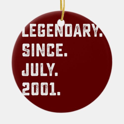 21st Birthday Gift Legendary Since July 2001 21 Ceramic Ornament