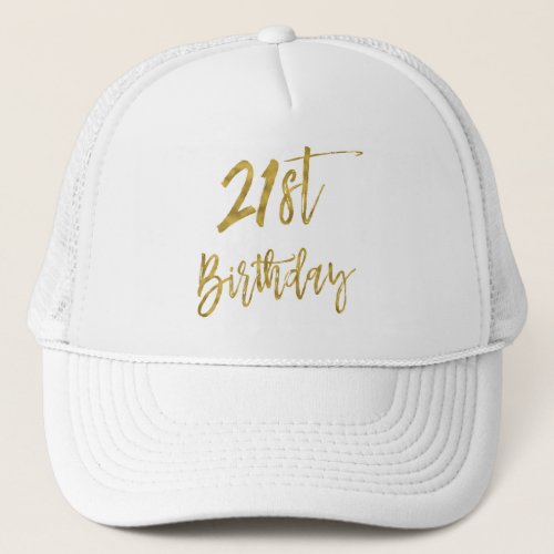 21st Birthday Gold Foil and White Trucker Hat