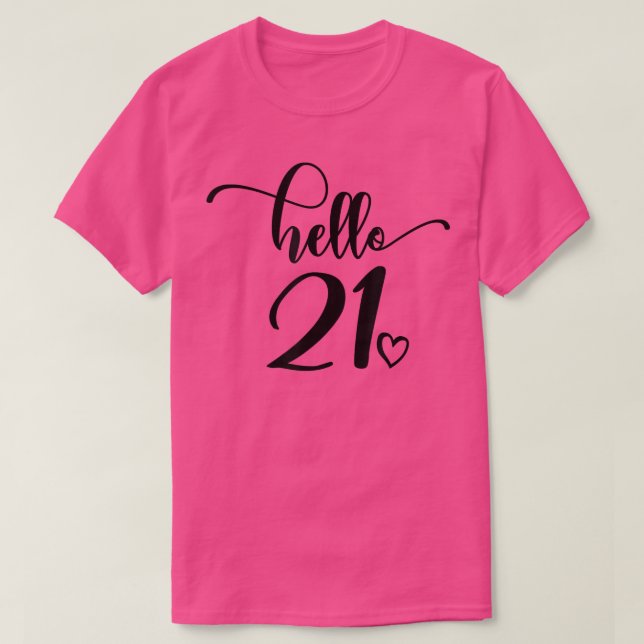 21st Birthday, Hello 21, For Women, 21 Years Old,  T-Shirt (Design Front)
