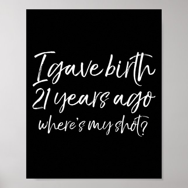 21st Birthday I Gave Birth 21 Years Ago Where's My Poster (Front)