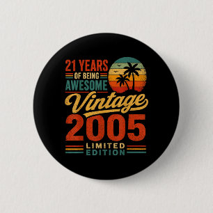 21st Birthday Men Women 21yr 2005 21 Year Old Button