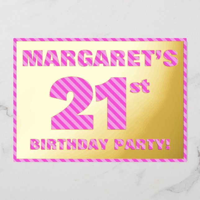 21st Birthday Party — Bold, Fun, Pink Stripes # 21 Foil Invitation (Front)