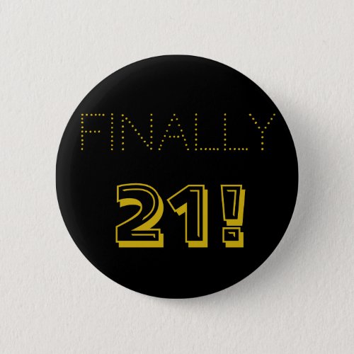 21st Birthday Party In Gold and Black Button