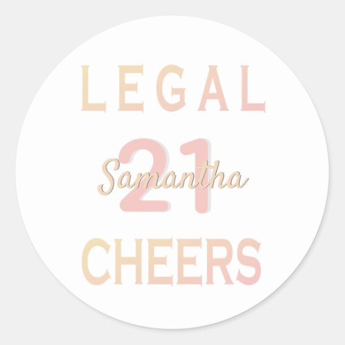 21st birthday party legal cheers rose gold white classic round sticker