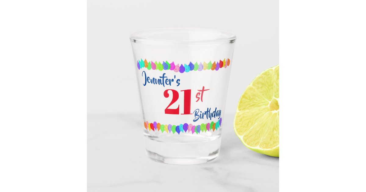 21st Birthday Personalize Shot Glass Zazzle 5945