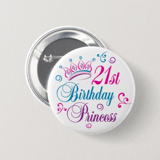 21st Birthday Princess Button | Zazzle