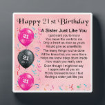 21st  Birthday Sister Poem Plaque<br><div class="desc">A great personalised gift for a sister on her 21st  Birthday.

This item can be personalised or just purchased as it is</div>