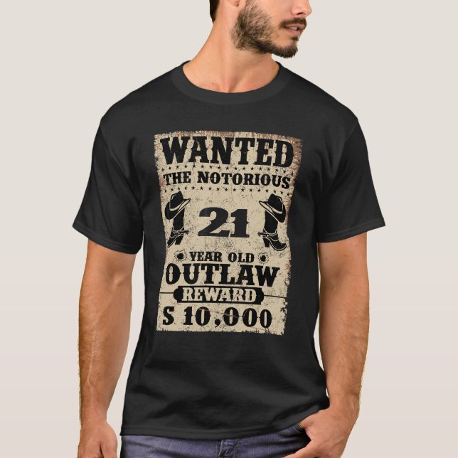 21st Birthday Wanted 21 Year Old Outlaw Bday T-Shirt (Front)