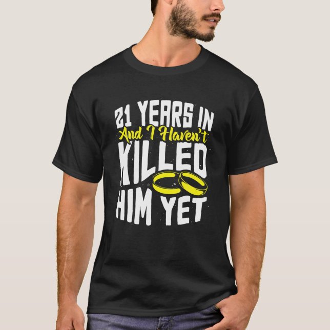 21St Wedding Anniversary Funny 21 Year Of Marriage T-Shirt (Front)