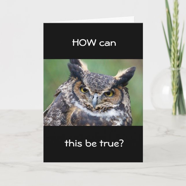 **21st** WHOOOOO THINKS U CAN BE THIS OLD? Card (Front)