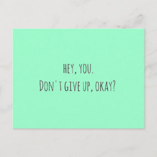 222 HEY YOU DON'T GIVE UP OKAY ENCOURAGEMENT MOTIV POSTCARD