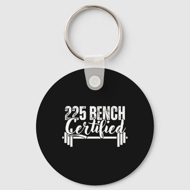 225 Lbs Bench Certified  Keychain (Front)