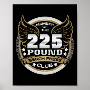 225 Pound Bench Press Club For Powerlifter Weightl Poster