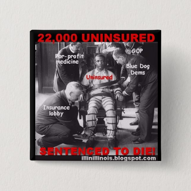 22,000 Uninsured Sentenced to Die Pinback Button (Front)