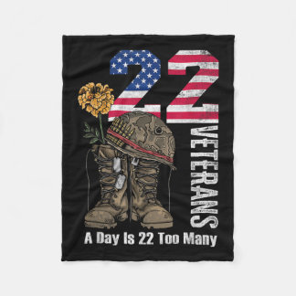 22 A Day Is 22 Too Many Veteran Suicide Awareness Fleece Blanket