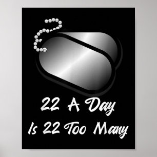 22 A Day Is 22 Too Many Veterans Suicide Awareness Poster