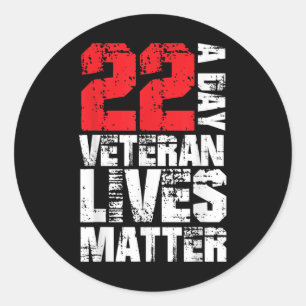 22 A Day Veteran Lives Suicide Awareness Veterans Classic Round Sticker