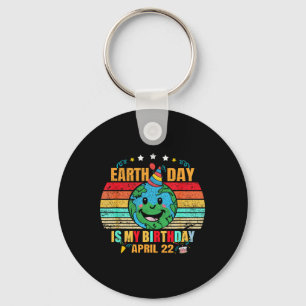 22 April Happy Earth Day It's My Birthday Funny Ea Keychain