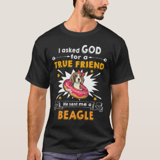 22 Asked God True Friend A Beagle T-Shirt