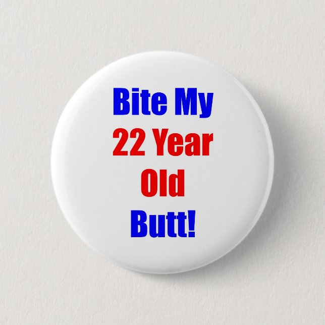 22 Bite My Butt Button (Front)