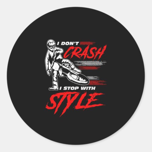 22I Dont Crash I Stop With Style Classic Round Sticker