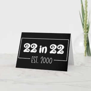 22 in 22 Est 2000 22nd Birthday Card