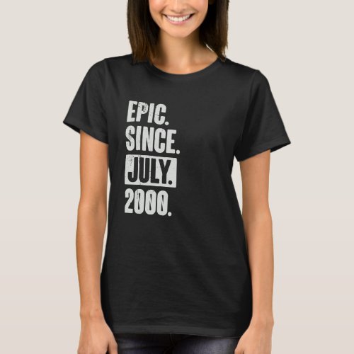 22 Year Old 22nd Birthday   Epic Since July 2000 T_Shirt