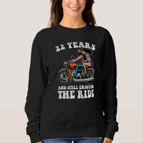 22 Years And Still Enjoying The Ride 22nd Annivers Sweatshirt